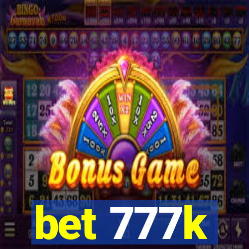 bet 777k